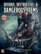 Devious, Destructive, & Dangerous Magical Items
