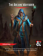 The Arcane Wayfarer - a Wizard Sub-Class