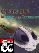 Closure Crossbow (Mindflayer crossbow)