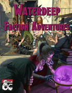 Waterdeep: Faction Adventures (Volume 1)