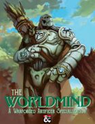 Artificer Specialization: The Worldmind