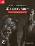 Drag & Drop #8: The Murderous Maestronium