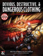 Devious, Destructive, & Dangerous Magical Clothing