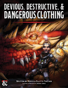 Devious, Destructive, & Dangerous Magical Clothing