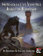 Werewolves vs. Vampires-Assault on Bloodtower (5e)