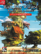 Drag & Drop #12: Rail, The Wizard Who is also a House