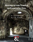 Return to the Temple of Elemental Evil 5E Conversion (Complete)