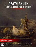 Death Skulk: A Rogue Archetype of Theros