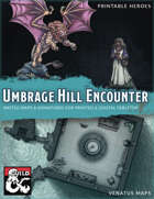 Umbrage Hill Encounter Essentials