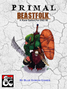 PRIMAL - Beastfolk: A Race Option for Dungeons and Dragons 5E