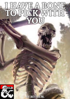 I Have a Bone to Pick with You