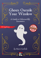 Ghosts Outside Your Window: A Guide To Otherworldly Encounters