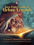 Sora Esma's Tome of Urban Legends: 13 Across Eberron Folktales