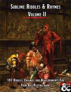Sublime Riddles & Rhymes Vol II: 101 Riddles For Your RPG