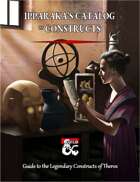 IPPARAKA’S CATALOG OF CONSTRUCTS – A Guide to the Legendary Constructs of Theros