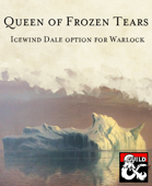 Queen of Frozen Tears Patron: an Icewind Dale option for Warlocks