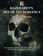 Kazerabet's Art of Necromancy Volume V: Wights