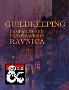 Guildkeeping: Campaigns and Conspiracies in Ravnica