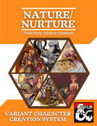 Nature/Nurture: Variant Character Creation System for player races Dungeons & Dragons 5e