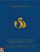 Eoth Khalstan's Revised Encylcopedia of Great Animals & Draconic Beings