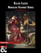 Killer Classes -- Marvelous Visionary Heroes