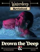 Waterdeep Revisited: A-5 Drown the 'Deep