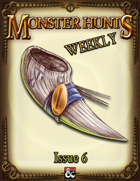 Monster Hunts Weekly: Issue 6