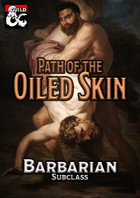 Path of the Oiled Skin - Barbarian Subclass