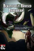 Beautifully Bruised Barbarians