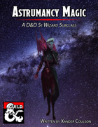 5e Wizard School - Astrumancy Magic