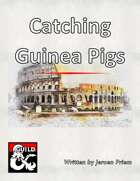 Catching Guinea Pigs