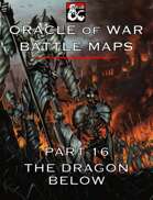Oracle of War Battle Maps - The Dragon Below