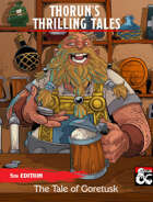 Thorun's Thrilling Tales - The Tale of Goretusk