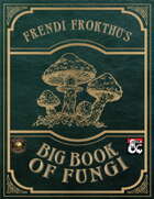 Frendi Frokthu's Big Book of Fungi (Fantasy Grounds)