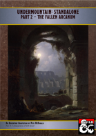 Undermountain - Standalone Part 2: The Fallen Arcanum