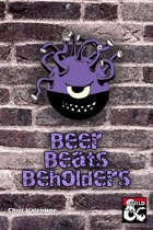 Beer Beats Beholders: A One Sheet Encounter