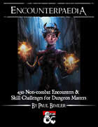 Encounterpaedia - 450 Non-combat Random Encounters & Skill Challenges