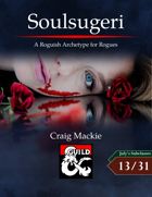 Soulsugeri: A Roguish Archetype for Rogues