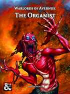 Warlords of Avernus: The Organist
