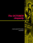 SYSTEMLESS SCENARIOS: The OCTOBER Jeopardy