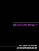 Wherefore the Heroes?