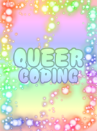 Queer Coding