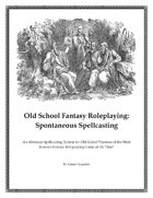 Old School Fantasy Roleplaying: Spontaneous Spellcasting