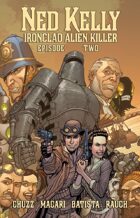 Ned Kelly: Ironclad Alien Killer - Episode Two