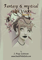 Fantasy & Mystical Audio Tracks, Volume 2.