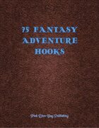75 Fantasy Adventure Hooks