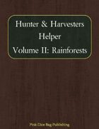 Hunter & Harvesters Helper Vol II: Rainforests