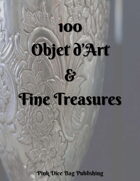 100 Objet d'Art & Fine Treasures