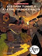 A13 Dark Tunnels/A14 The Thunder Halls (5E adventures)