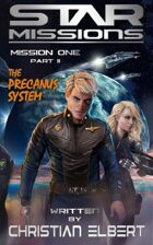 STAR MISSIONS - MISSION ONE: PART II - The Precanus System (Novella)